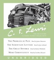 C__S__Lewis_the_Signature_Classics_Audio_Collection__The_Problem_of_Pain__The_Screwtape_Letters__The_Great_Divorce__Mere_Christianity